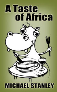 Title: A Taste of Africa, Author: michael stanley
