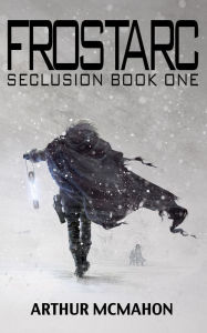 Title: Frostarc, Author: Arthur McMahon