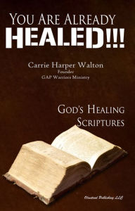 Title: You Are Already Healed!!!, Author: Carrie Harper Walton