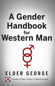 Title: A Gender Handbook for Western Man, Author: Elder George
