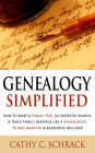 Genealogy Simplified - How to Make a Family Tree, Do Ancestry Search, & Trace Family Heritage Like a Genealogist. 75 Free Websites & Resources Included