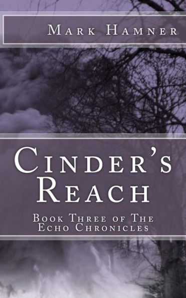 Cinder's Reach (Book Three of the Echo Chronicles)