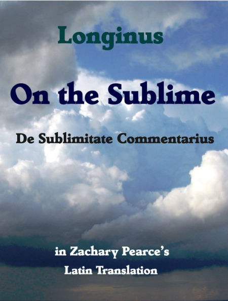Longinus On the Sublime in Zachary Pearce's Latin Translation
