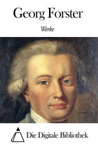 Title: Werke von Georg Forster, Author: Georg Forster