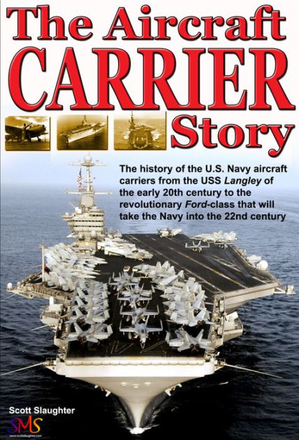 The Aircraft Carrier Story By Scott Slaughter 