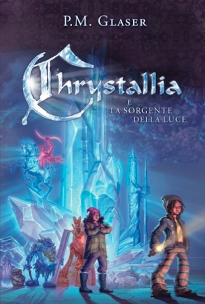 Chrystallia e la Sorgente della Luce (Italian Edition)
