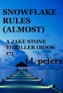 Snowflake Rules (Almost), A Jake Stone Thriller (Book 17)