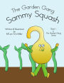 The Garden Gang -- Sammy Squash