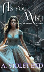 As You Wish, a Cinderella story & erotic romance