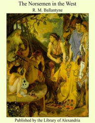 The Norsemen in the West