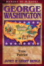 George Washington: True Patriot
