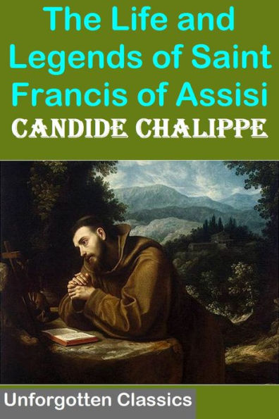 The Life and Legends of Saint Francis of Assisi - Enhanced