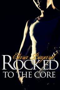 Rocked to the Core (BBW New Adult Rock Star Romance)