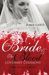 Title: The Bride & The Blood Covenant Ceremony, Author: Jamie Carte