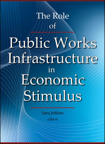 The Role of Public Works Infrastructure in Economic Stimulus