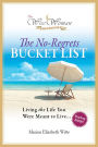 Wise Woman Collection - The No-Regrets Bucket List: Living the Life You Were Meant to Live