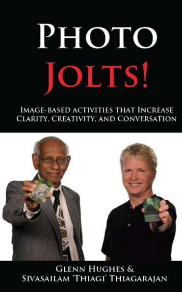 Photo Jolts! Image-based Activities that Increase Clarity, Creativity, and Conversation