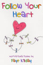 Follow Your Heart: Motivational Poems