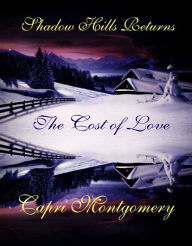 Title: Shadow Hills Returns: The Cost of Love, Author: Capri Montgomery