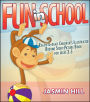 Fun In School: Ready-to-read Children's Illustrated Bedtime Story Picture Book For Ages 2-5