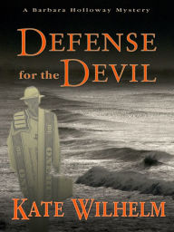 Title: Defense for the Devil (Barbara Holloway Series #4), Author: Kate Wilhelm