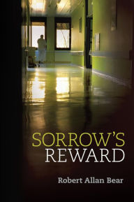 Title: Sorrow's Reward, Author: Robert Allan Bear