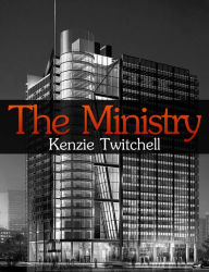Title: The Ministry, Author: Kenzie Twitchell