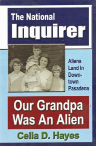 Title: Our Grandpa Was an Alien, Author: Celia Hayes