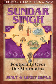 Title: Sundar Singh: Footprints Over the Mountains, Author: Janet Benge