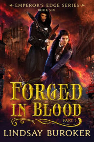 Title: Forged in Blood I (The Emperor's Edge Book 6), Author: Lindsay Buroker
