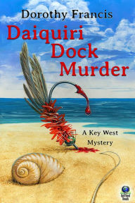 Title: Daiquiri Dock Murder, Author: Dorothy Francis