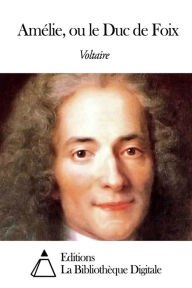 Title: Amélie ou le Duc de Foix, Author: Voltaire