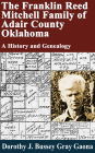 The Franklin Reed Mitchell Family Of Adair County, Oklahoma