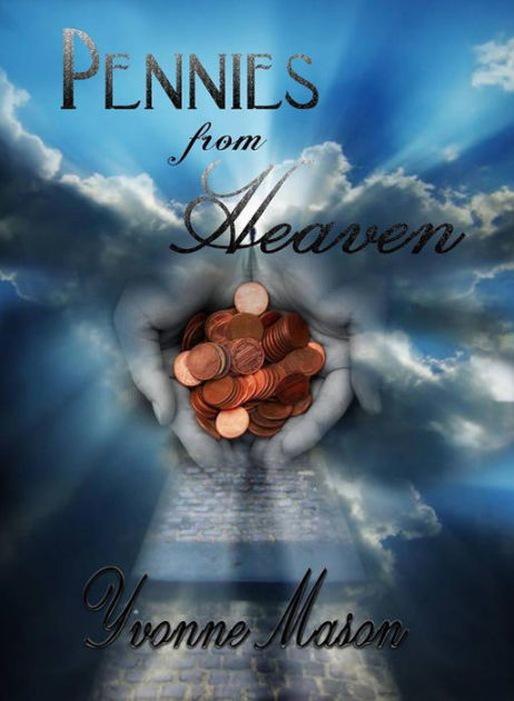 Pennies From Heaven by Yvonne Mason | NOOK Book (eBook) | Barnes & Noble®