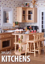 Title: Mini Kitchens, Author: American Miniaturist