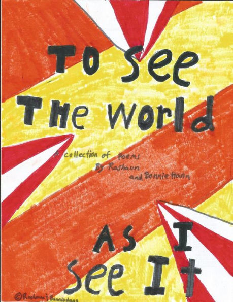 To See The World As I See It