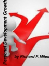 Personal Development Growth: Become More Comfortable With Everyday Ideas, Tips, Activities, Training, Examples, Balance and How to Develop a Positive Attitude
