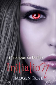Académie Bonfire, Tome 1: Initiation (Chroniques de Bonfire)