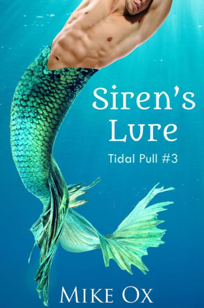 Tidal Pull 3 Siren S Lure Reluctant First Time Gay Bdsm Threesome By Mike Ox Nook Book