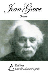 Title: Oeuvres de Jean Grave, Author: Jean Grave