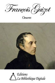 Title: Oeuvres de François Guizot, Author: François Guizot