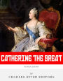 Russian Legends: The Life and Legacy of Catherine the Great