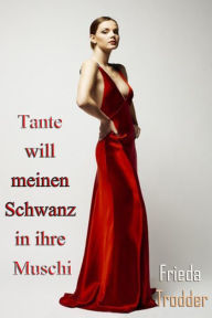 w tante will meinen schwanz in ihre muschi frieda trodder w tante will meinen schwanz in ihre muschi frieda trodder