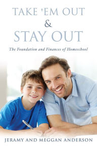 Title: Take 'Em Out & Stay Out, Author: Jeramy and Meggan Anderson