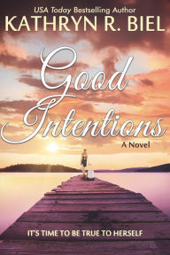 Title: Good Intentions, Author: Kathryn R. Biel