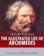 History for Kids: The Illustrated Life of Archimedes