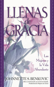 Title: Llenas de Gracia, Author: Johnnette Benkovic