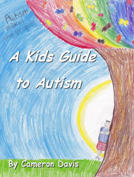 Title: A Kid's Guide to Autism, Author: Cameron Davis