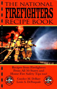 Title: The National Firefighters Recipe Book, Author: Candice Debarr