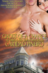 Title: GHOST OF A CHANCE, a paranormal novella, Author: Caridad Piñeiro